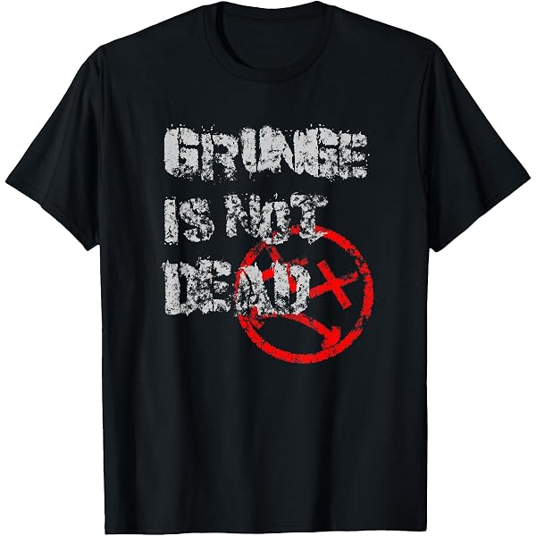 Amazon.com: Grunge is not dead - grunge aesthetic 80s 90s 2000s T